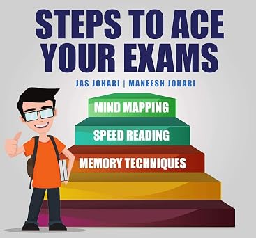 Steps to Ace Your Exams by Jas & Maneesh Johari